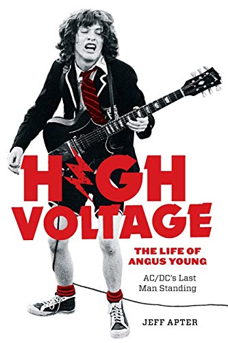 High Voltage: The Life of Angus Young: AC/DC's Last Man Standing