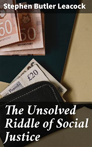 The Unsolved Riddle of Social Justice: Exploring the Complexities of Social Equality and Justice