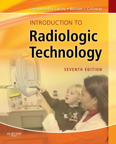 Introduction to Radiologic Technology - E-Book (Gurley, Introduction to Radiologic Technology)