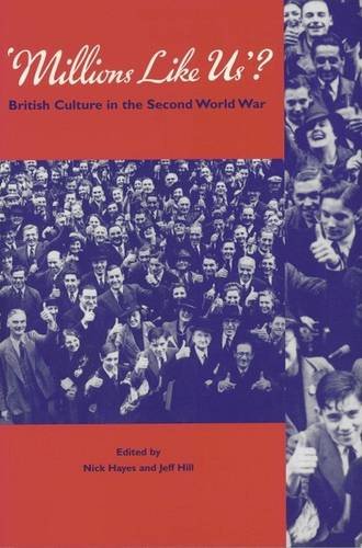 Millions Like Us?: British Culture In The Second World War