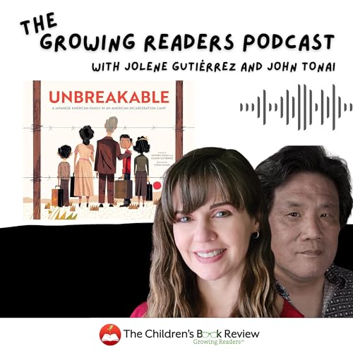 A Social Justice Picture Book: Jolene Guti&eacute;rrez on Writing Unbreakable with the Late Min Tonai (Special Guest John Tonai)