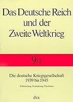 Das Deutsche Reich und der Zweite Weltkrieg.: Deutsche Reich u. Zweite Weltkrieg 3421062366 Book Cover