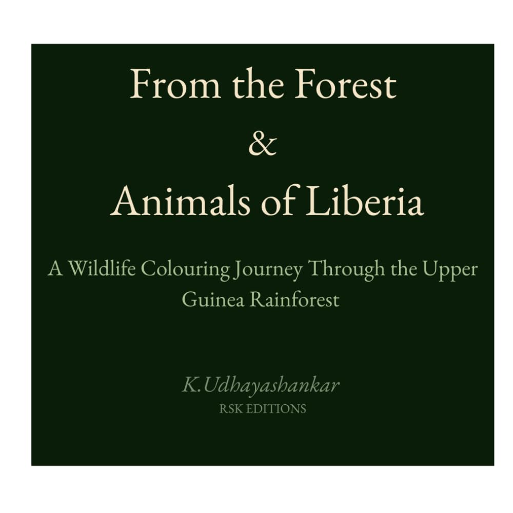 FROM THE FOREST & ANIMALS OF LIBERIA: A Wildlife Colouring Journey Through the Upper Guinea Rainforest (Between Two Worlds)