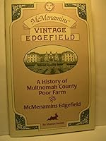 McMenamins Vintage Edgefield: A History of Multnomah County Poor Farm and McMenamins Edgefield B001BTMQIS Book Cover