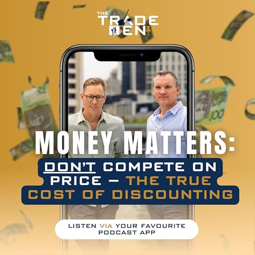 81. Money Matters: Don’t compete on price – the true cost of discounting cover art