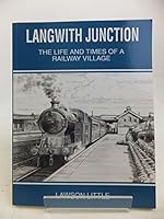 Langwith Junction: Life and Times of a Railway Village 0952617102 Book Cover