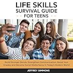 Cover of Life Skills Survival Guide for Teens