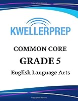 Kweller Prep Common Core Grade 5 English Language Arts: New York State Grade 5 ELA Test Prep 1948255804 Book Cover