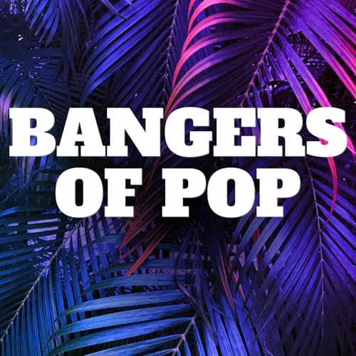 Play Bangers of Pop by VARIOUS ARTISTS on Amazon Music