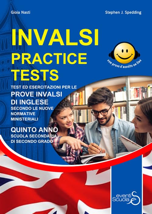  INVALSI practice tests. Test ed esercitazioni per le prove INVALSI di inglese secondo le nuove normative ministeriali. Per la 5ª classe delle Scuole superiori. Ediz. per la scuola. Con Contenuto d...