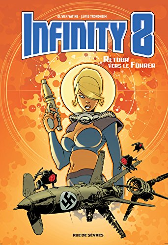 Infinity 8, Tome 2 : Retour vers le Führer Infinity 8, Tome 2 : Retour vers le Führer