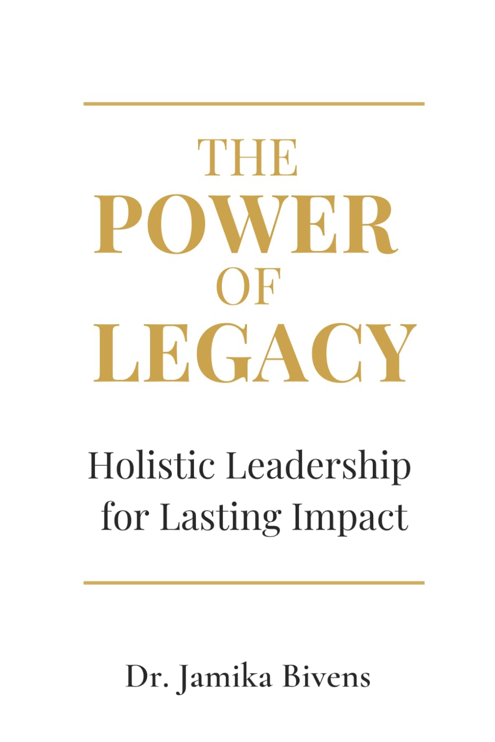 The Power of Legacy: Holistic Leadership for Lasting Impact