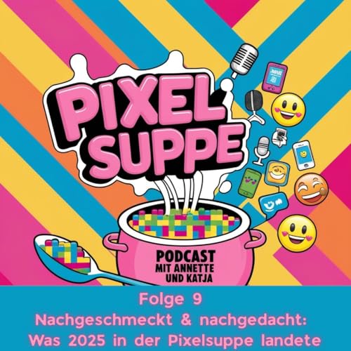 Nachgeschmeckt & nachgedacht: Was 2025 in der Pixelsuppe landete copertina