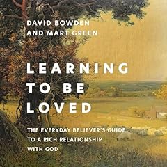 Learning to Be Loved Audiolibro Por David Bowden, Mart Green arte de portada