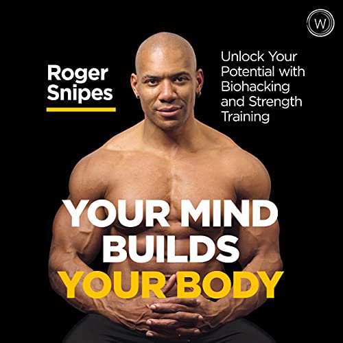 Your Mind Builds Your Body by Roger Snipes episode artwork