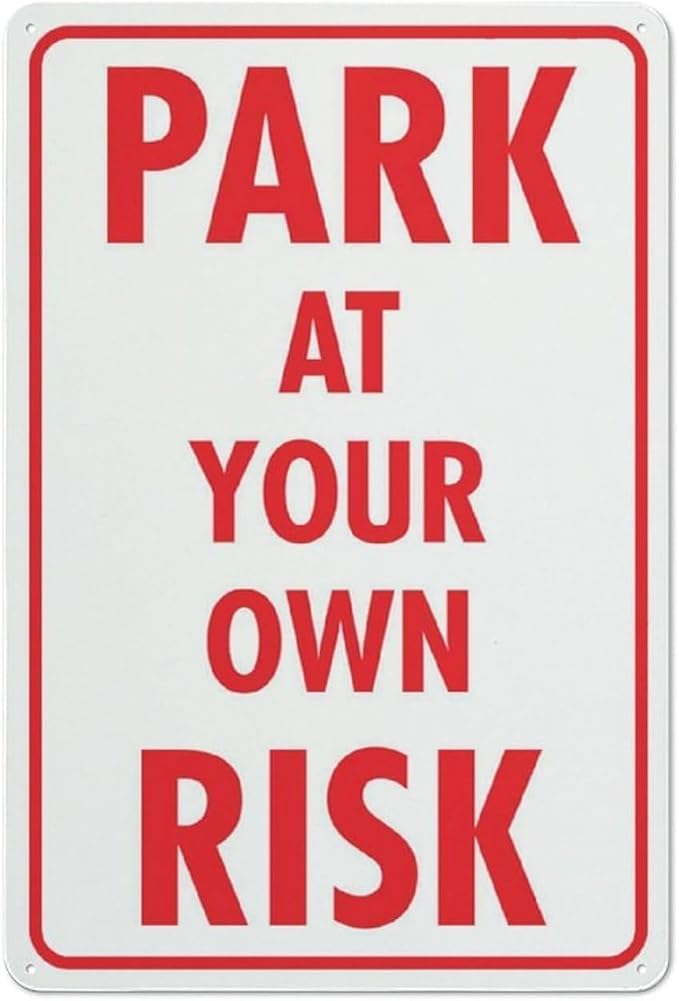 Park At Your Own Risk Red Sign Aluminum Metal Signs For Business Workplace Office Home Delivery Sign Road Garden Signs Gift For Women Men 8x12 Inch