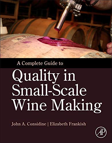 [(A Complete Guide to Quality in Small-Scale Wine Making)] [Author: John Considine] published on (January, 2014)