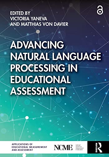 Advancing Natural Language Processing in Educational Assessment (NCME APPLICATIONS OF EDUCATIONAL MEASUREMENT AND ASSESSMENT) view 2