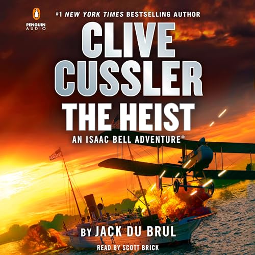 Clive Cussler The Heist (Isaac Bell Adventures, 14)