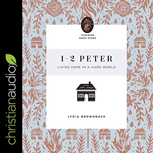 1-2 Peter (Written by Lydia Brownback)