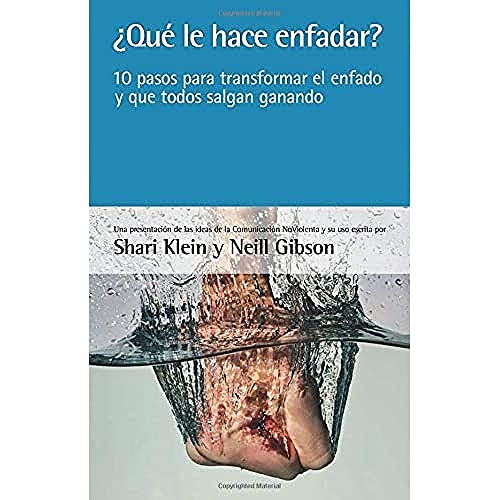 ¿Qué le hace enfadar?: 10 pasos para transformar el enfado y que todos salgan ganando (SIN COLECCION)