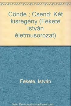 Unknown Binding Cönde ; Csend: Két kisregény (Fekete István életmusorozat) Book