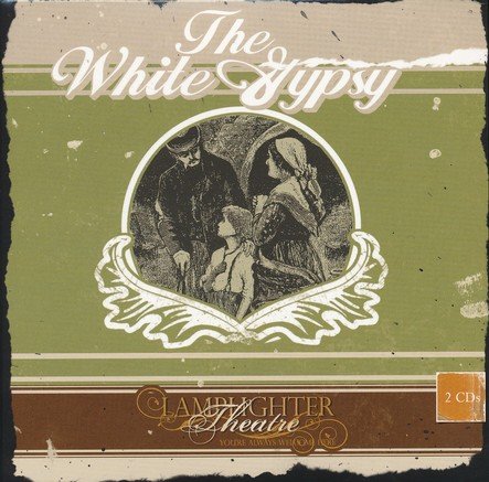 The White Gypsy Dramatic Audio (Lamplighter Theatre)