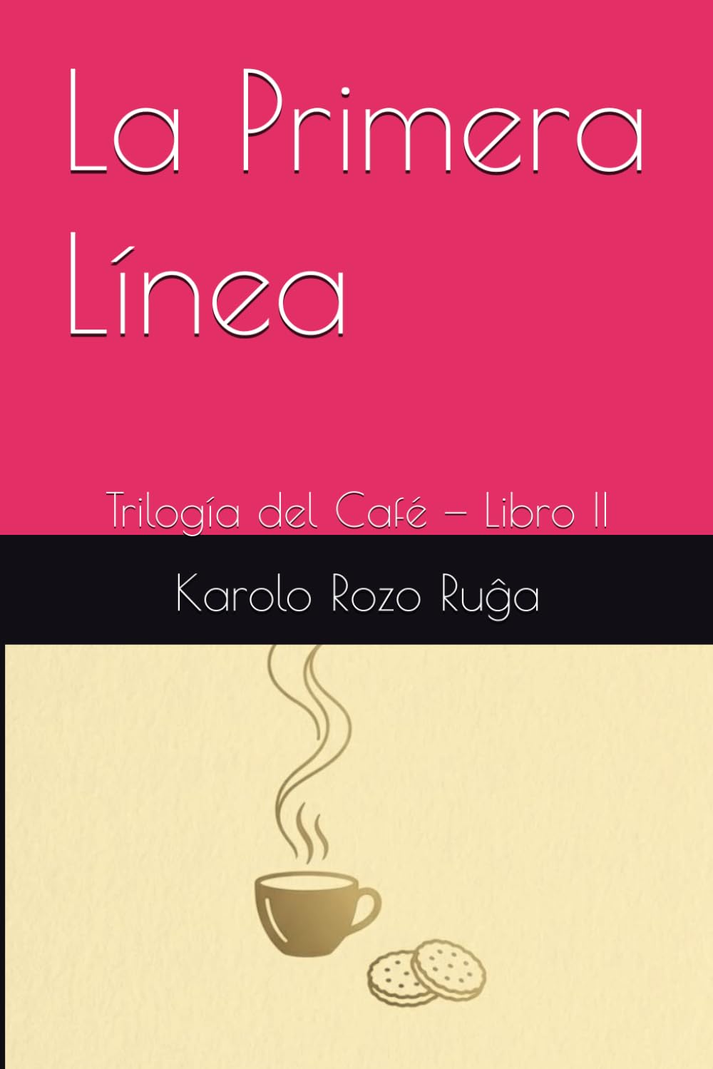 La Primera Línea: Trilogía del Café — Libro II