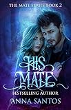 His Mate: Paranormal Werewolf Romance (The Mate Series Book 2)