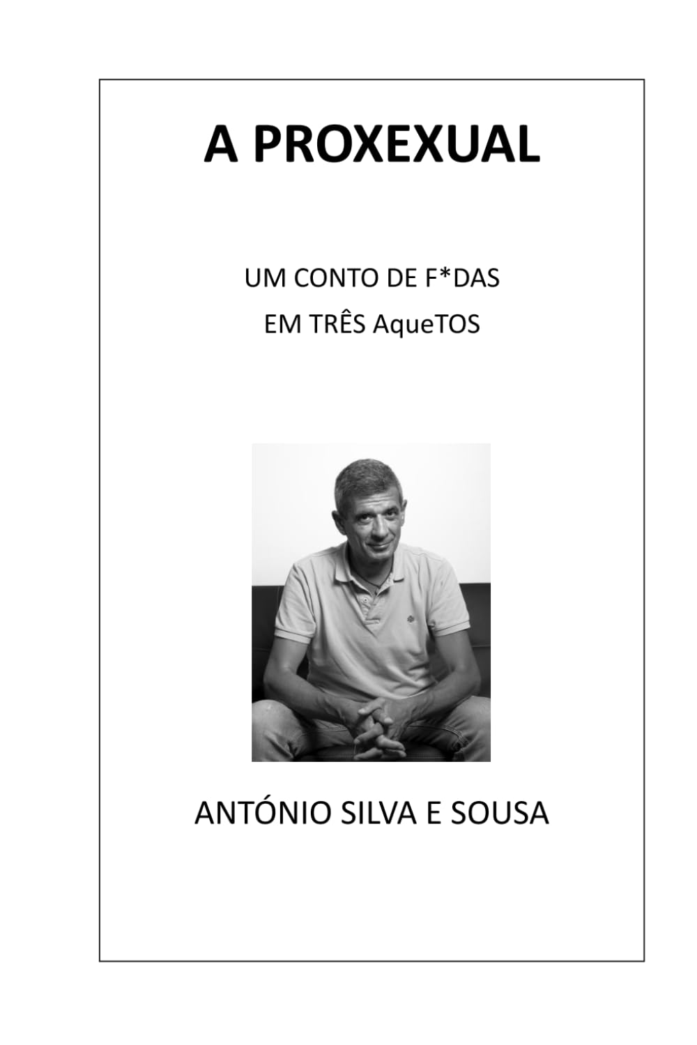 A PROXEXUAL: UM CONTO DE F*DAS EM TRÊS AqueTOS