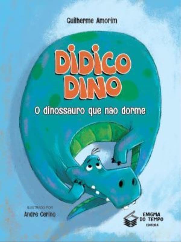 DIDICO DINO - O DINOSSAURO QUE NÃO DORME - 9786584680074 - Livros