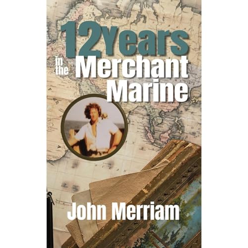 12 Years in the Merchant Marine by John Merriam episode artwork