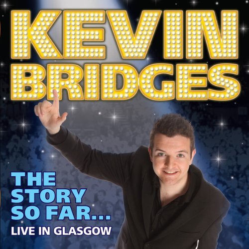 Kevin Bridges - The Story So Far…Live in Glasgow