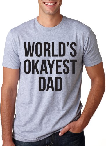 Mens Okayest Dad T Shirt Funny Sarcastic Novelty Gift for Husband Fathers Day Funny T Shirts Dad Joke Apparel for Men Cool Sibling Short Sleeve Novelty Dark Grey L
