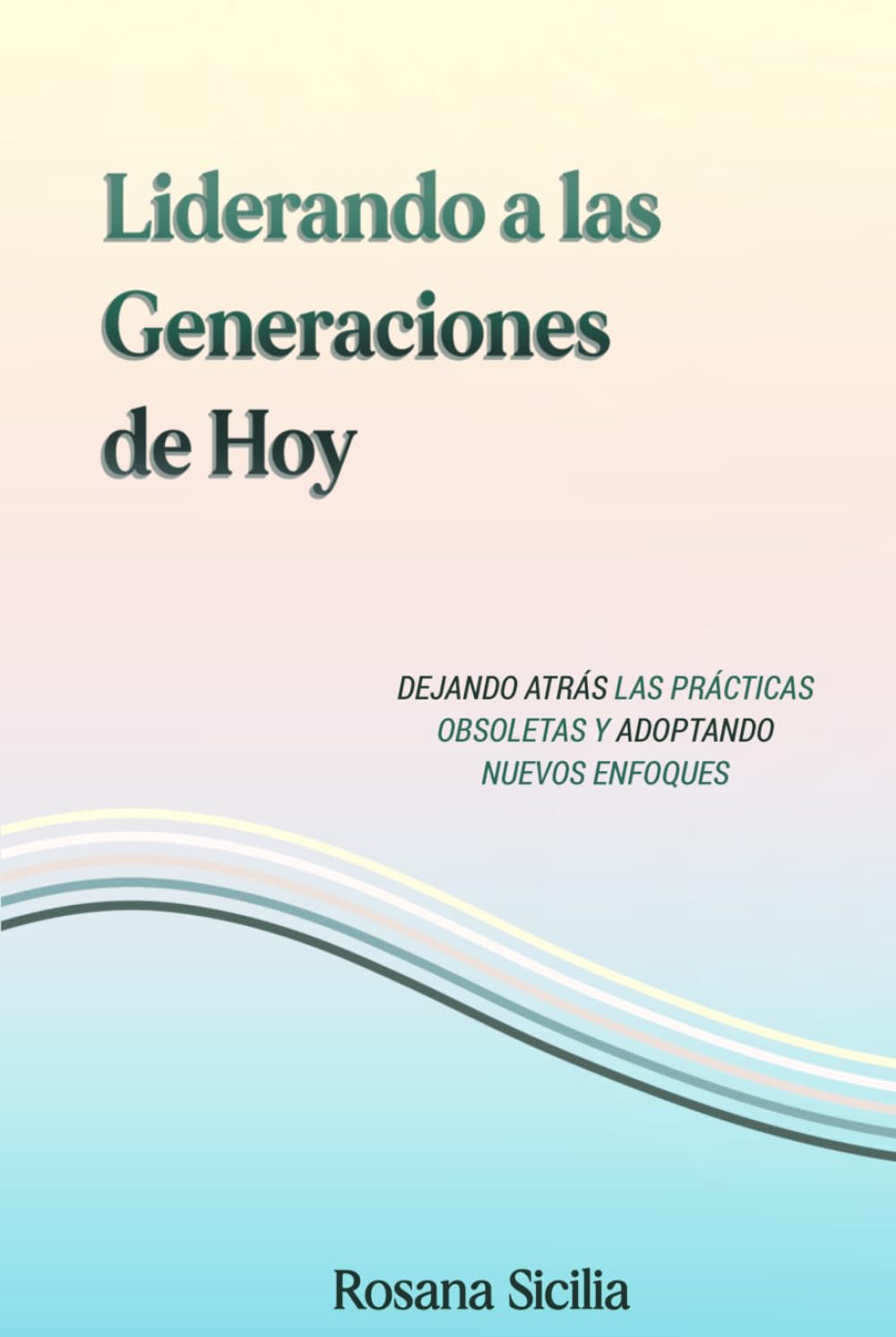 Liderando a las Generaciones de Hoy: Dejando atrás las prácticas obsoletas y adoptando nuevos enfoques