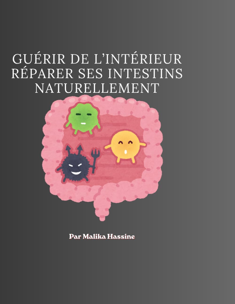 Guérir de l’Intérieur Réparer ses Intestins Naturellement