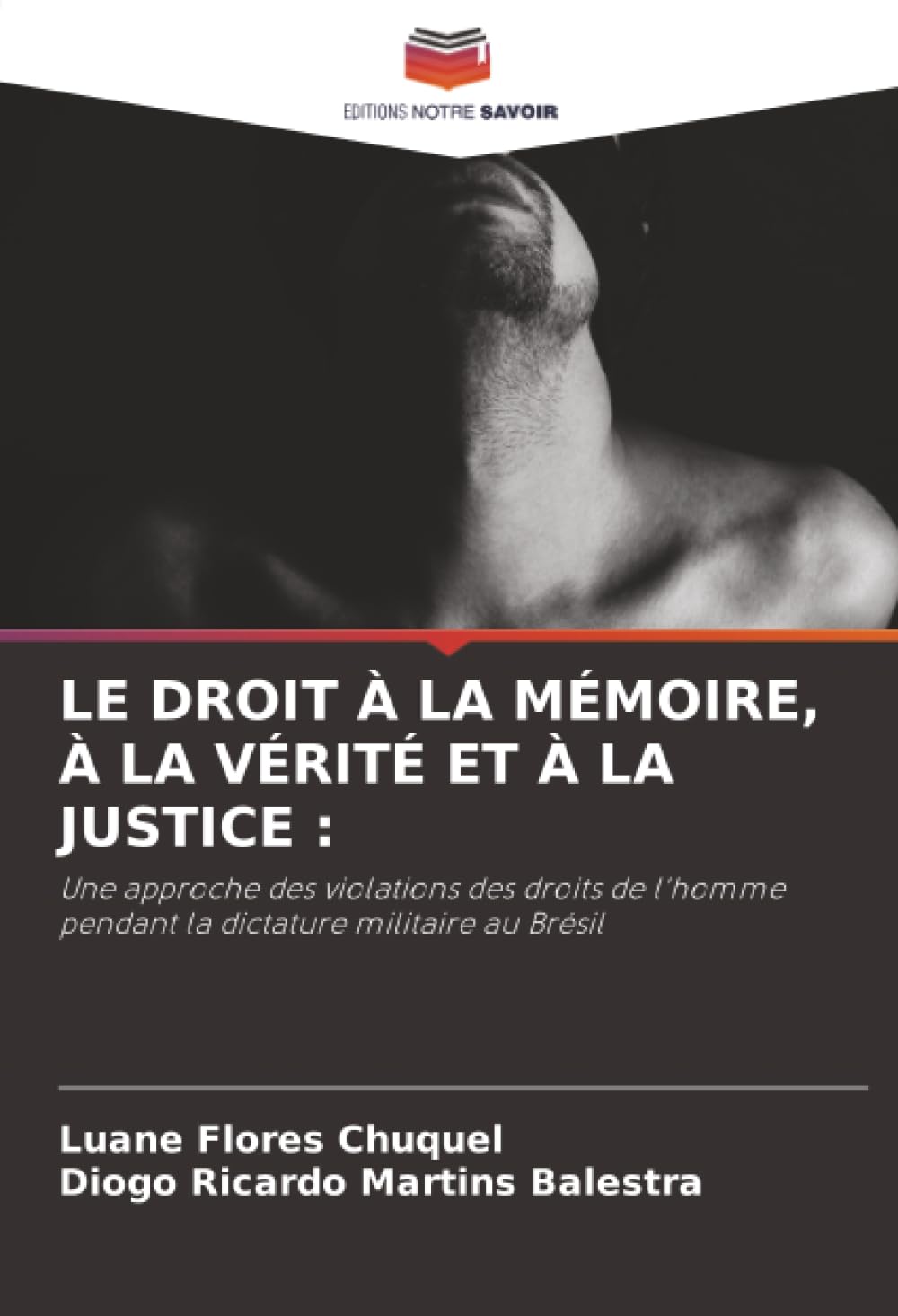 LE DROIT À LA MÉMOIRE, À LA VÉRITÉ ET À LA JUSTICE :: Une approche des violations des droits de l'homme pendant la dictature militaire au Brésil