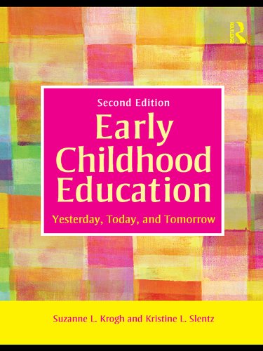 Early Childhood Education: Yesterday, Today, and Tomorrow      2nd Edition, Kindle Edition