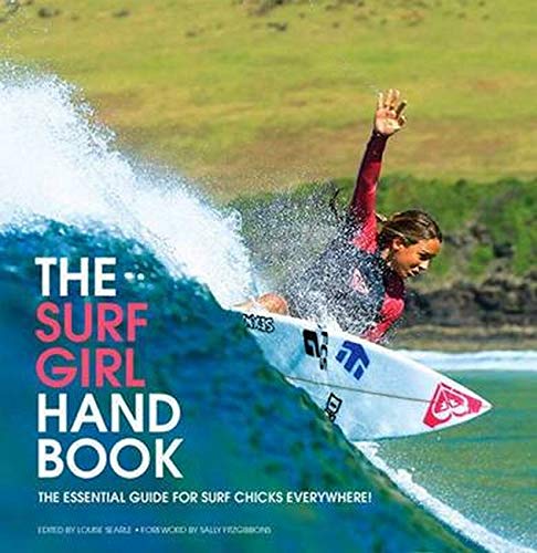 Surf Girl Handbook: The Essential Guide for Surf Chicks Everywhere