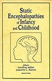 Static Encephalopathies of Infancy and Childhood