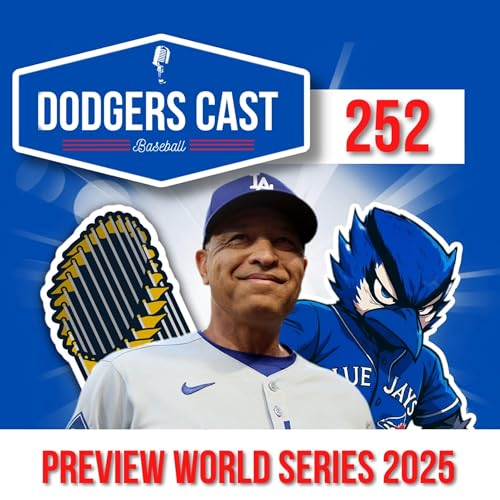DODGERS CAST &ndash; EP 252 &ndash; PREVIEW DA WORLD SERIES 2025