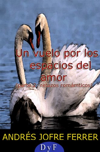Retazos Románticos (Un vuelo por los espacios del amor n 2)