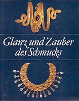 Glanz und Zauber des Schmucks: Eine Kulturgeschichte 3764703121 Book Cover