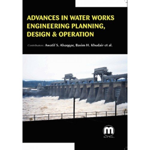 Buy ADVANCES IN WATER WORKS ENGINEERING PLANNING DESIGN AND OPERATION ...