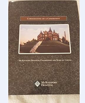 Cornerstone of a Community: McKeesport Hospital