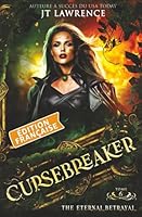 The Eternal Betrayal, Édition française, Tome 6: Cursebreaker, une série complète de 6 livres (Cursebreaker, une fantasy urbaine d'action-aventure, une série complète de 6 livres) (French Edition) B0F6BWND75 Book Cover
