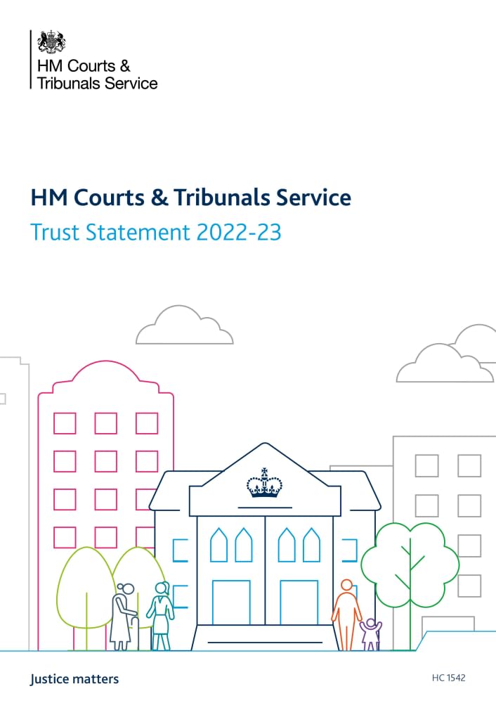 HM Courts & Tribunals Service Trust Statement 2022-23 for the period 1 April 2022 to 31 March 2023 (House of Commons Paper) HC 1542