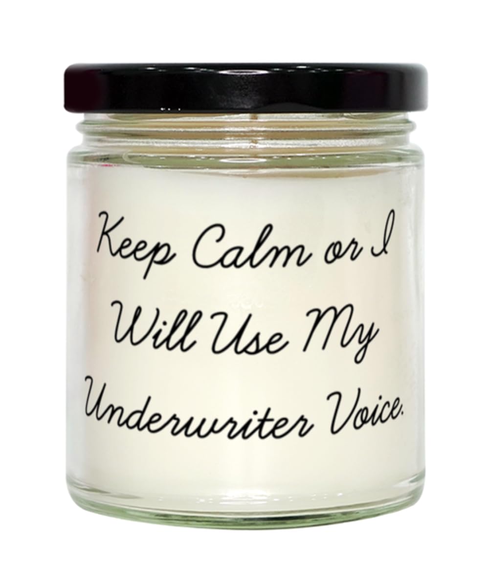 Appreciation Underwriter Scent Candle, Keep Calm or I Will Use My, Gifts for Colleagues, Present from Friends, for Underwriter