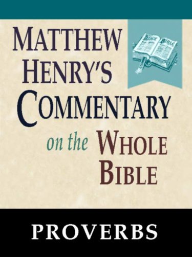 Matthew Henry's Commentary on the Whole Bible-Book of Proverbs