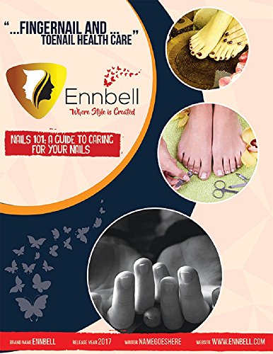 Nails 101: The Complete Guide to Healthy Nail Care (English Edition)